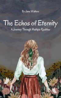 Produktbild: The Echoes of Eternity: A Journey Through Multiple Realities