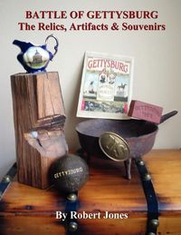 Bild vom Artikel Battle of Gettysburg - The Relics, Artifacts & Souvenirs vom Autor Robert Jones