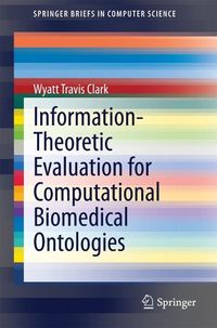 Produktbild: Information-Theoretic Evaluation for Computational Biomedical Ontologies