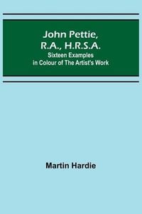 Produktbild: John Pettie, R.A., H.R.S.A.; Sixteen examples in colour of the artist's work