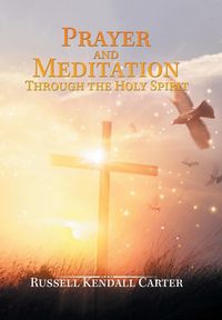 Produktbild: Carter, R: Prayer and Meditation Through the Holy Spirit