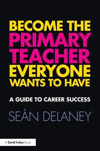 Produktbild: Become the Primary Teacher Everyone Wants to Have