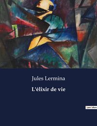 Produktbild: L'&eacute;lixir de vie