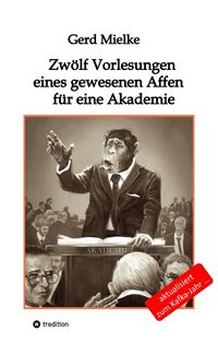 Produktbild: Zw&ouml;lf Vorlesungen eines gewesenen Affen f&uuml;r eine Akademie