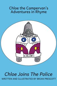 Produktbild: Chloe Joins the Police (Chloe the Campervan's Adventures in Rhyme, #5)