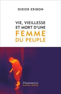 Produktbild: Eribon, D: Vie, vieillesse et mort d'une femme du peuple