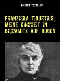 Bild vom Artikel Franziska Tiburtius: Meine Kindheit in Bisdamitz auf Rügen vom Autor Franziska Tiburtius