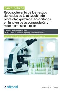 Produktbild: AGA_A_0479_06. Reconocimiento de los riesgos derivados de la utilizaci&oacute;n de productos qu&iacute;micos fitosanitarios en funci&oacute;n de su composici&oacute;n y mecanismo