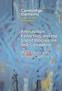 Produktbild: Antinatalism, Extinction, and the End of Procreative Self-Corruption