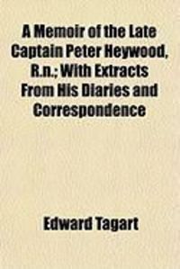 Produktbild: A Memoir of the Late Captain Peter Heywood, R.N.; With Extracts from His Diaries and Correspondence