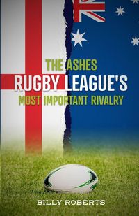 Produktbild: The Ashes - Rugby League's Most Important Rivalry
