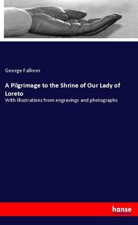 Produktbild: A Pilgrimage to the Shrine of Our Lady of Loreto