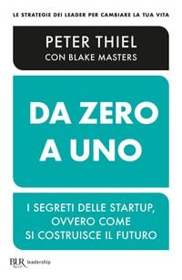 Produktbild: Da zero a uno. I segreti delle startup, ovvero come si costruisce il futuro