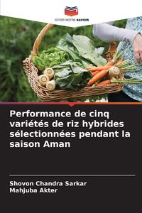Produktbild: Performance de cinq vari&eacute;t&eacute;s de riz hybrides s&eacute;lectionn&eacute;es pendant la saison Aman