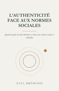 Produktbild: L'authenticit&eacute; Face Aux Normes Sociales