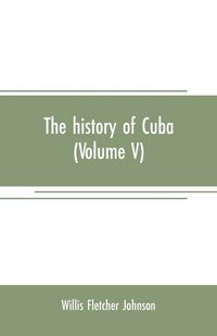 Produktbild: The history of Cuba (Volume V)