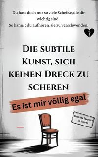 Produktbild: Die subtile Kunst, sich keinen Dreck zu scheren