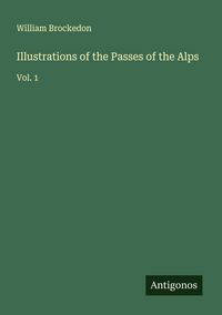 Produktbild: Illustrations of the Passes of the Alps