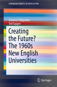 Produktbild: Creating the Future? The 1960s New English Universities
