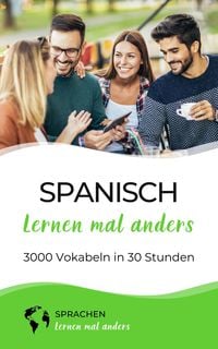 Produktbild: Spanisch lernen mal anders - 3000 Vokabeln in 30 Stunden