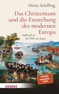 Bild vom Artikel Das Christentum und die Entstehung des modernen Europa vom Autor Heinz Schilling