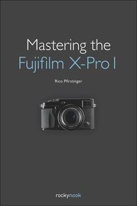 Produktbild: Mastering the Fujifilm X-Pro 1