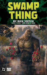 Produktbild: Swamp Thing by Rick Veitch Book Three: Time Upon a Once