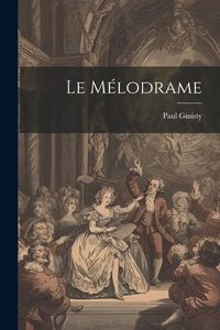 Produktbild: Le m&eacute;lodrame