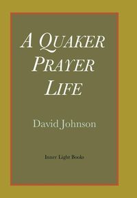 Produktbild: A Quaker Prayer Life