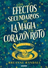 Produktbild: Los Efectos Secundarios de la Magia Y Un Coraz&oacute;n Roto / The Unfortunate Effects of Heartbreak and Magic