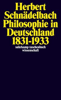 Bild vom Artikel Philosophie in Deutschland 1831–1933 vom Autor Herbert Schnädelbach