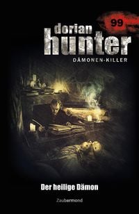Produktbild: Dorian Hunter 99 - Der heilige D&auml;mon