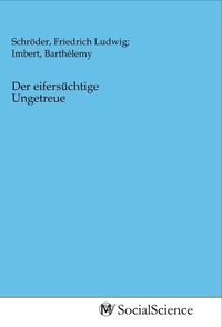 Produktbild: Der eifers&uuml;chtige Ungetreue