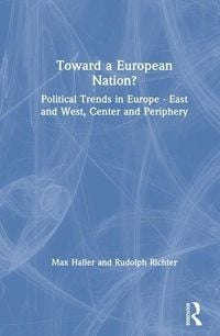 Produktbild: Haller, M: Toward a European Nation?: Political Trends in Eu