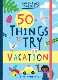 Produktbild: Hankinson, K: Adventure Journal: 50 Things to Try on Vacatio