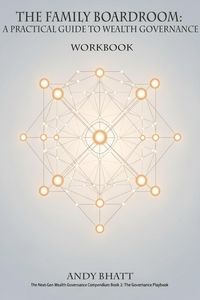 Produktbild: The Family Boardroom: A Practical Guide to Wealth Governance - Workbook (The Next-Gen Wealth Governance Compendium, #2.1)