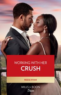 Produktbild: Working With Her Crush (Dynasties: Willowvale, Book 1) (Mills & Boon Desire)