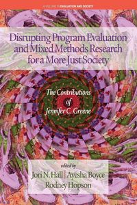 Produktbild: Disrupting Program Evaluation and Mixed Methods Research for a More Just Society