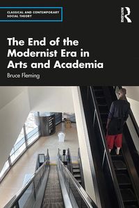 Produktbild: The End of the Modernist Era in Arts and Academia