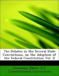 Produktbild: Elliot, J: Debates in the Several State Conventions, on the