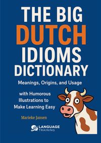 Produktbild: The Big Dutch Idioms Dictionary
