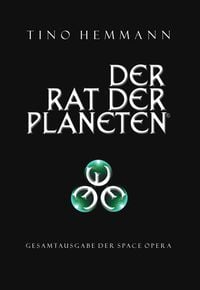 Produktbild: Der Rat der Planeten - Gesamtausgabe der Space Opera