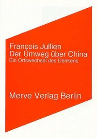 Bild vom Artikel Der Umweg über China vom Autor Francois Jullien