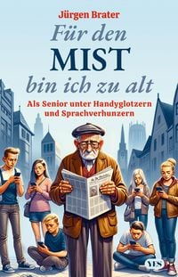 Produktbild: F&uuml;r den Mist bin ich zu alt