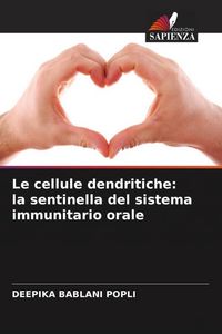 Produktbild: Le cellule dendritiche: la sentinella del sistema immunitario orale