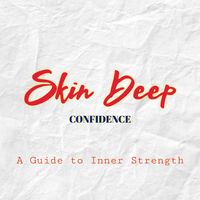 Produktbild: Skin Deep Confidence: A Guide to Inner Strength