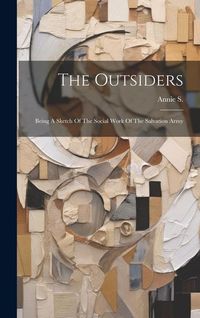 Produktbild: The Outsiders: Being A Sketch Of The Social Work Of The Salvation Army