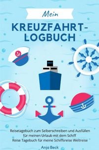 Produktbild: Mein Kreuzfahrt-Logbuch Reisetagebuch zum Selberschreiben und Ausf&uuml;llen f&uuml;r mein