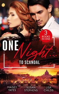 Produktbild: One Night...To Scandal: The Queen's Baby Scandal (One Night With Consequences) / A Night of Royal Consequences / The Princess Predicament