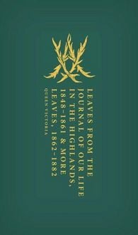 Produktbild: Leaves from the Journal of Our Life in the Highlands, 1848-1861 & More Leaves, 1862-1882